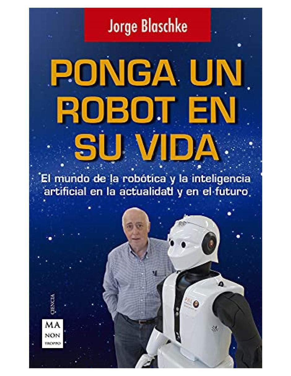 Libro Ponga un robot en su vida de Jorge Blaschke