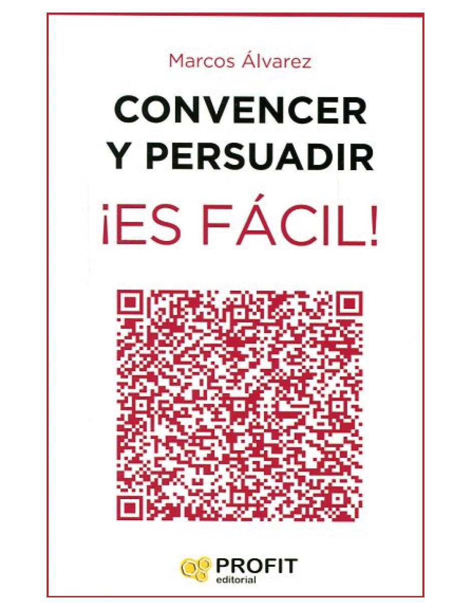 Libro Convencer y persuadir ¡es facil! de Marcos Álvarez Libro Convencer y persuadir ¡es facil! de Marcos Álvarez
