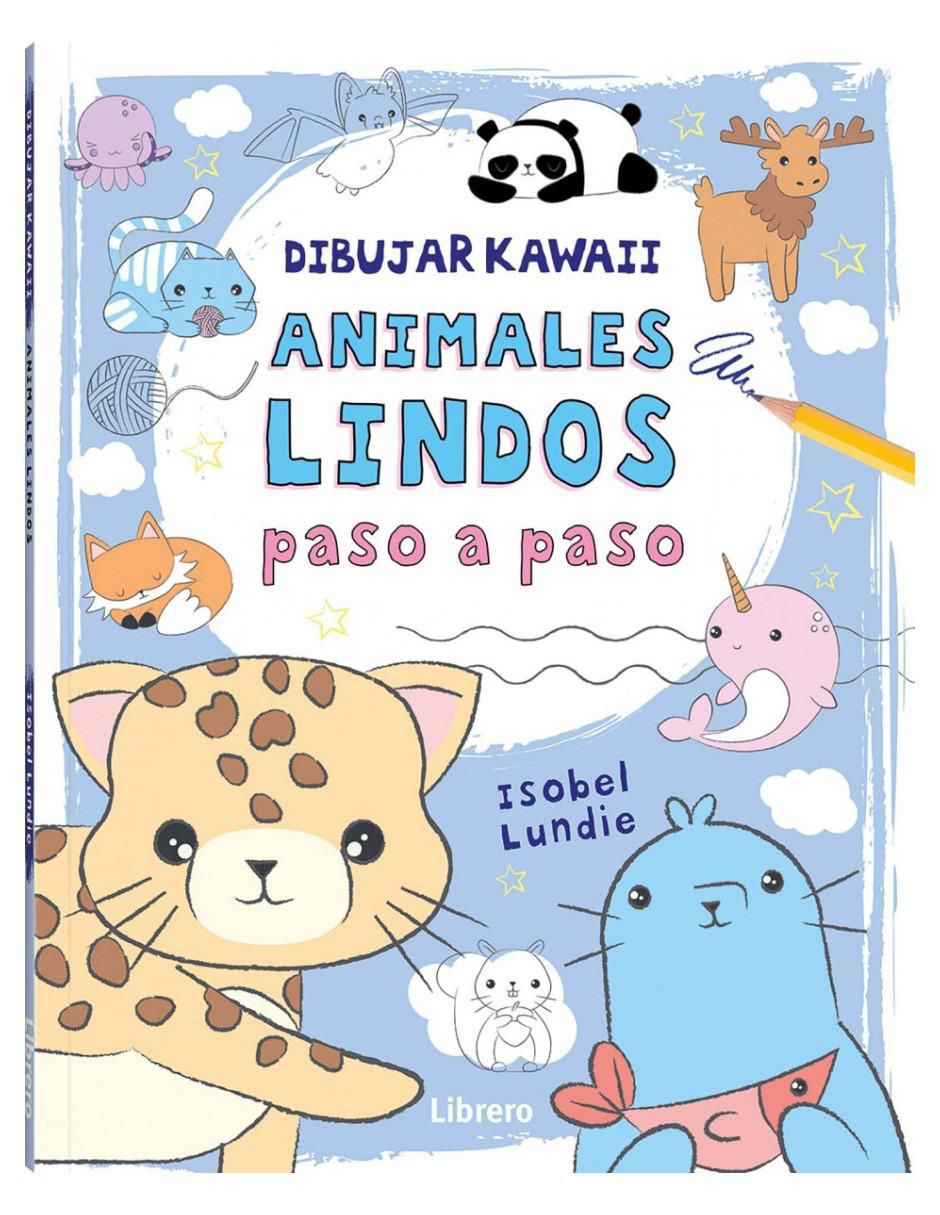 Libro Dibujar kawaii: Animales lindos paso a paso de Isobel Lundie Libro Dibujar kawaii: Animales lindos paso a paso de Isobel Lundie