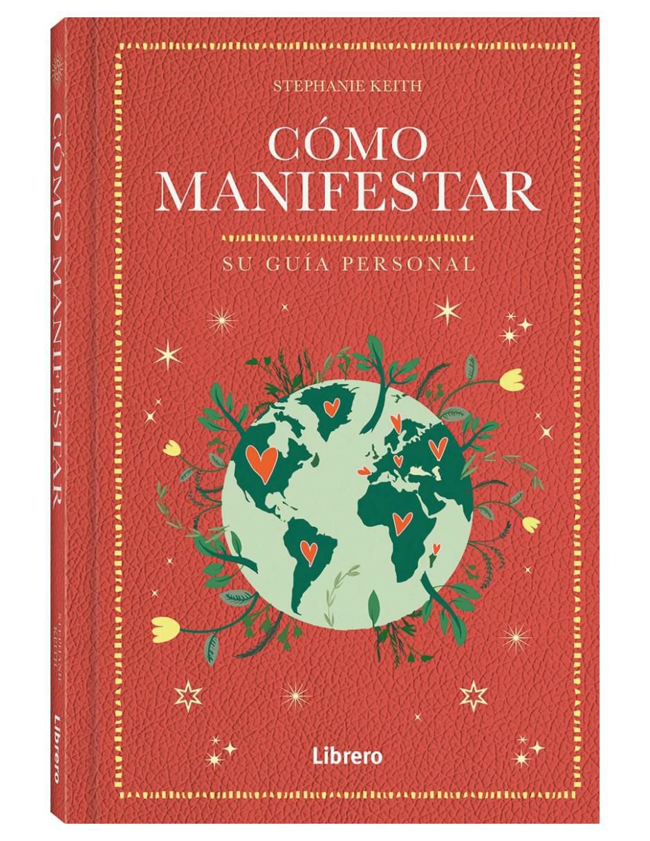 Libro Cómo manifestar - Su guía personal de Stephanie Keith Libro Cómo manifestar - Su guía personal de Stephanie Keith