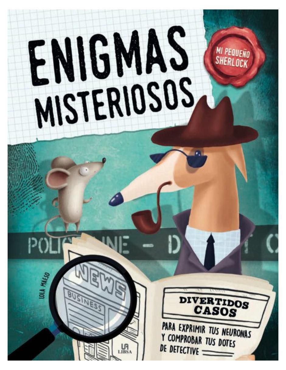 Libro Enigmas misteriosos. Mi pequeño Sherlock de Lola Maeso Libro Enigmas misteriosos. Mi pequeño Sherlock de Lola Maeso