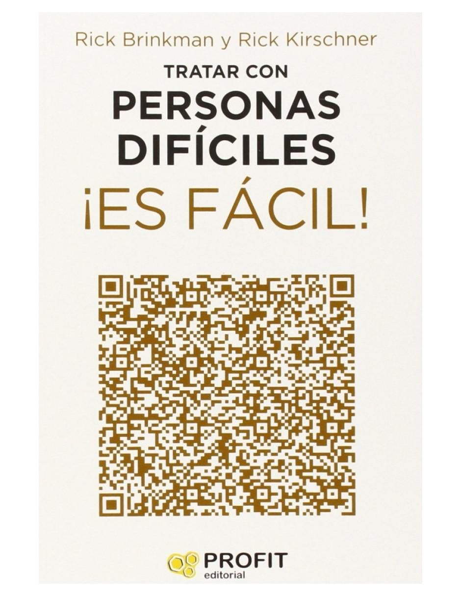Libro Tratar con personas dificiles ¡es facil! de Rick Brinkman/Rick Kirschner Libro Tratar con personas dificiles ¡es facil! de Rick Brinkman/Rick Kirschner