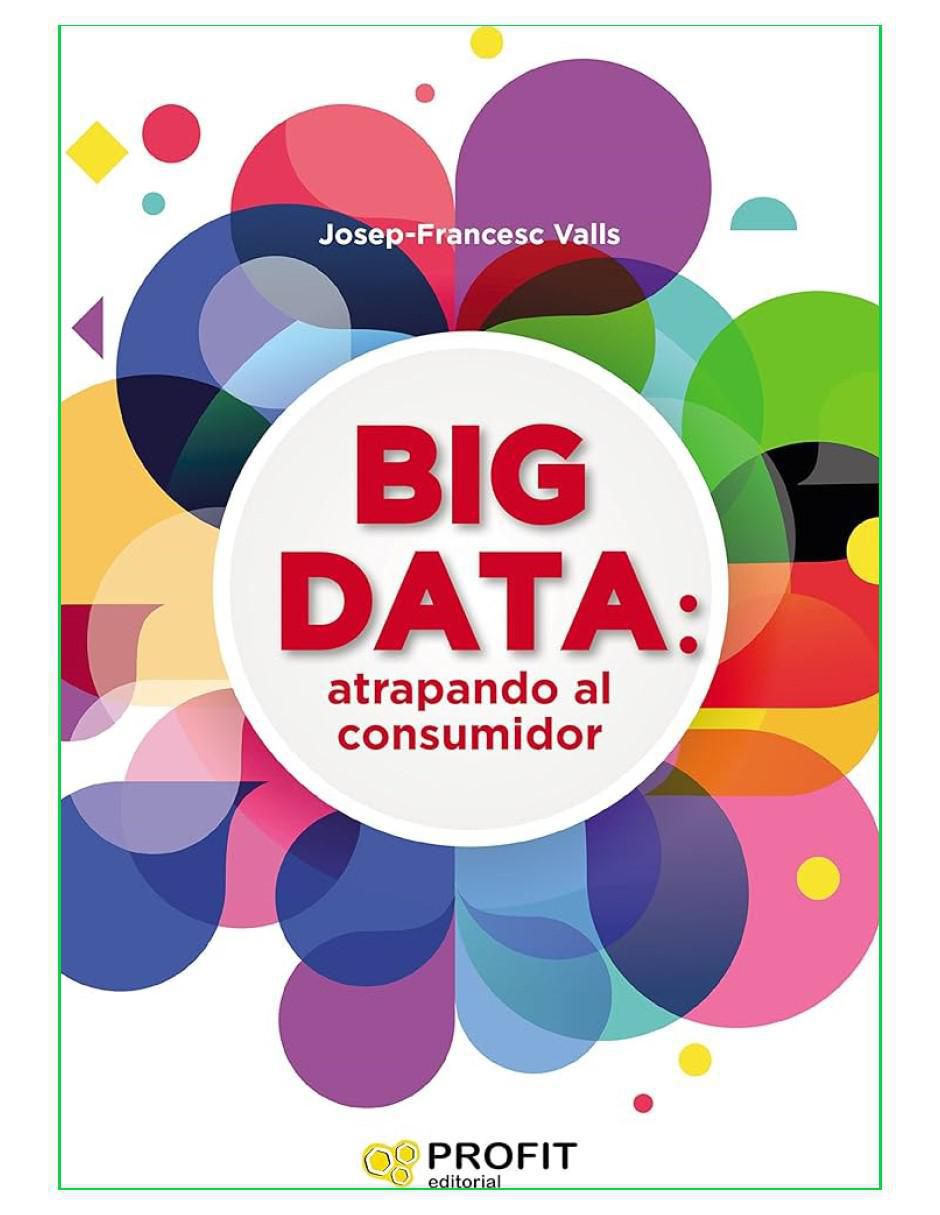 Libro Big Data: atrapando al consumidor de Josep Francesc Valls Libro Big Data: atrapando al consumidor de Josep Francesc Valls