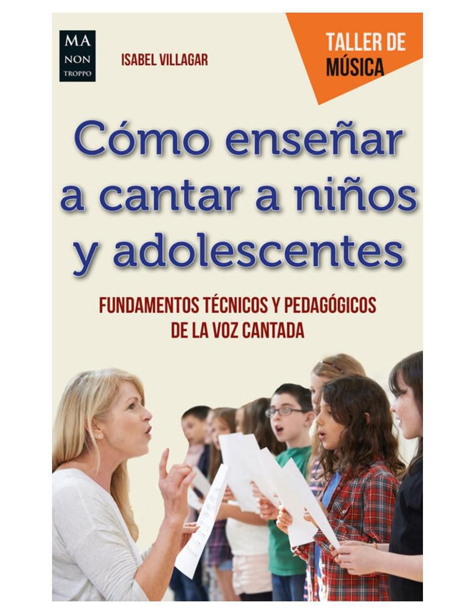 Libro Cómo enseñar a cantar a niños y adolescentes de Isabel Villagar