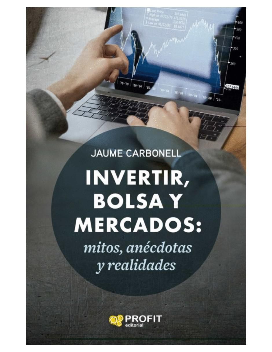 Libro Invertir, bolsa y mercados de Jaime Carbonell Medrano Libro Invertir, bolsa y mercados de Jaime Carbonell Medrano