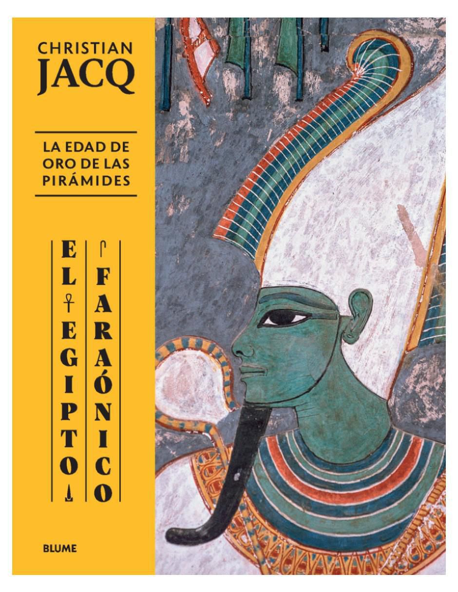 Libro El Egipto faraónico. La edad de oro de las pirámides de Christian Jacq Libro El Egipto faraónico. La edad de oro de las pirámides de Christian Jacq