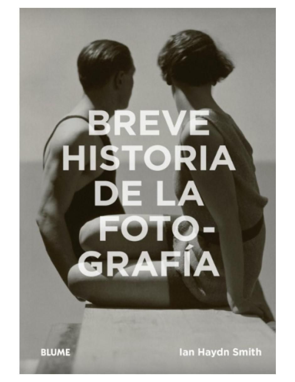 Libro Breve historia de la fotografía de Ian Haydn Smith Libro Breve historia de la fotografía de Ian Haydn Smith