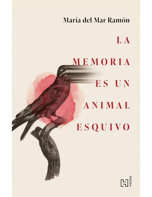 Libro La memoria es un animal esquivo de María del Mar Ramón Libro La memoria es un animal esquivo de María del Mar Ramón