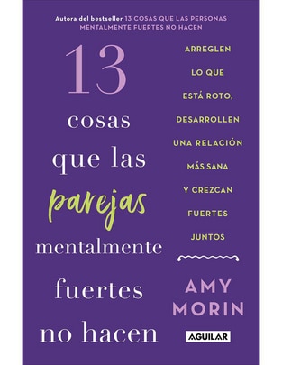 Libro 13 cosas que las parejas mentalmente fuertes no hacen de Amy Morin