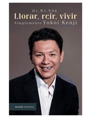 Libro Llorar, reír, vivir. Simplemente Yokoi Kenji de Yokoi Kenji Díaz Libro Llorar, reír, vivir. Simplemente Yokoi Kenji de Yokoi Kenji Díaz