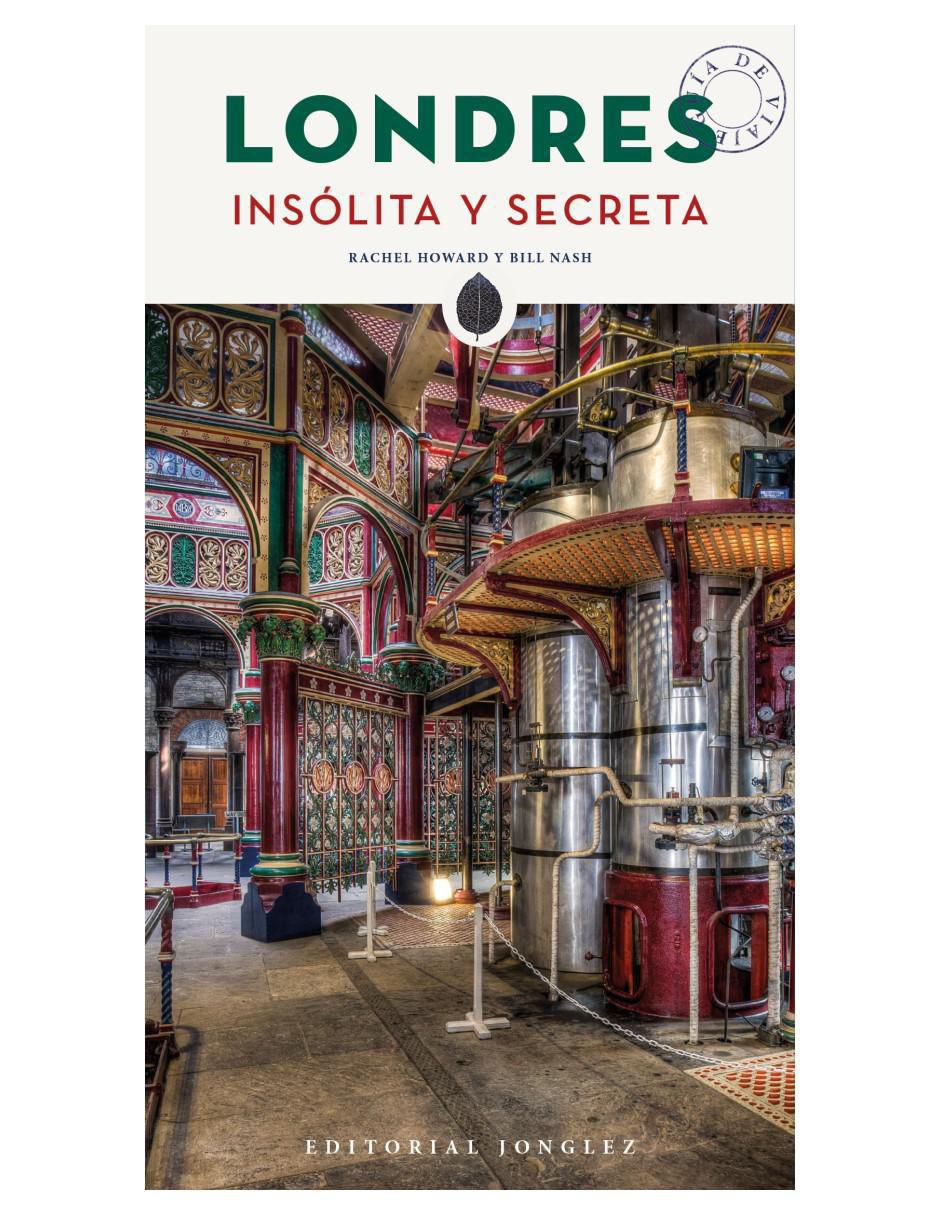 Libro Libros Londres Insólita y Secreta de Rachel Howard y Bill Nash Libro Libros Londres Insólita y Secreta de Rachel Howard y Bill Nash