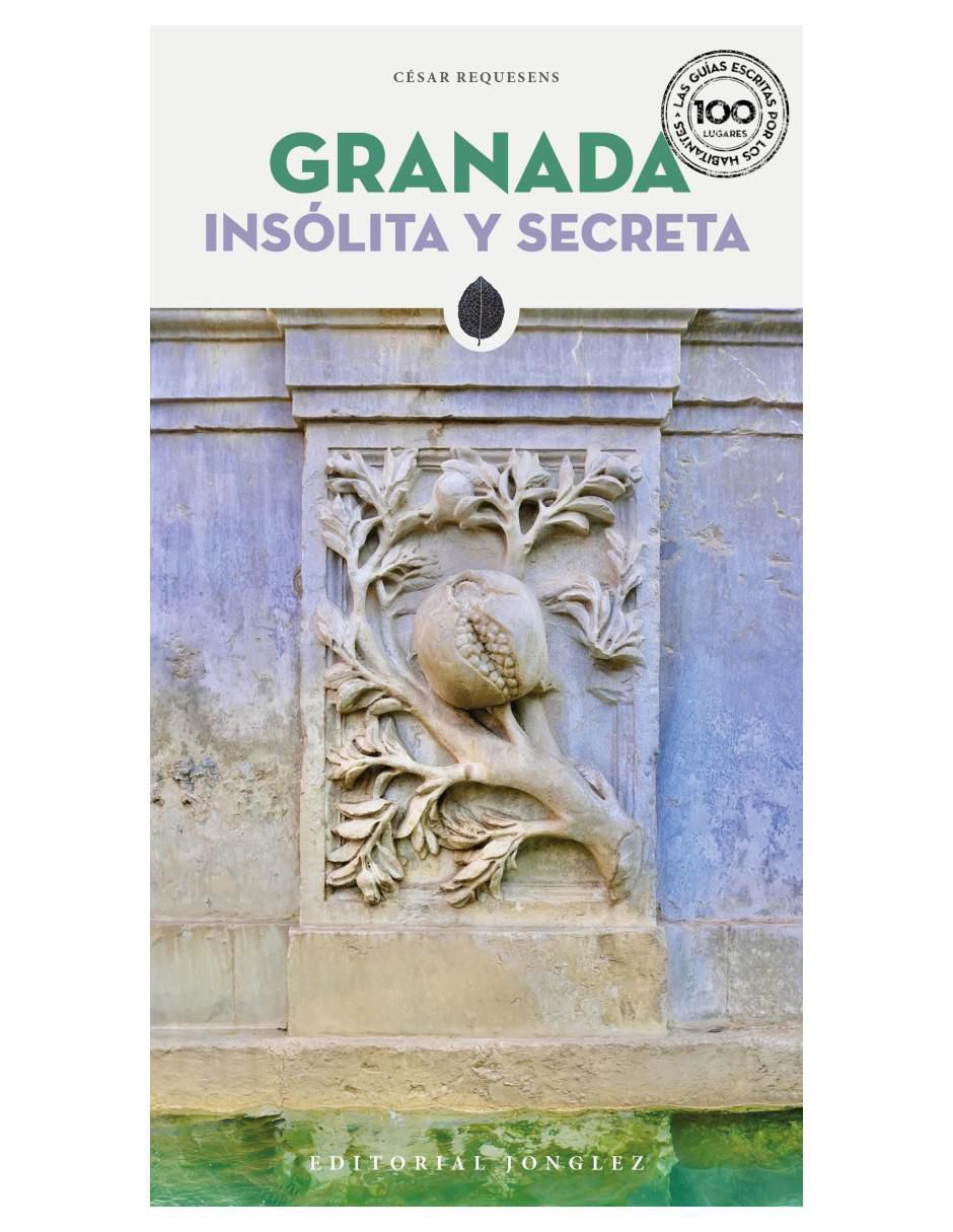 Libro Granada Insolita de Cesar Requesens Libro Granada Insolita de Cesar Requesens