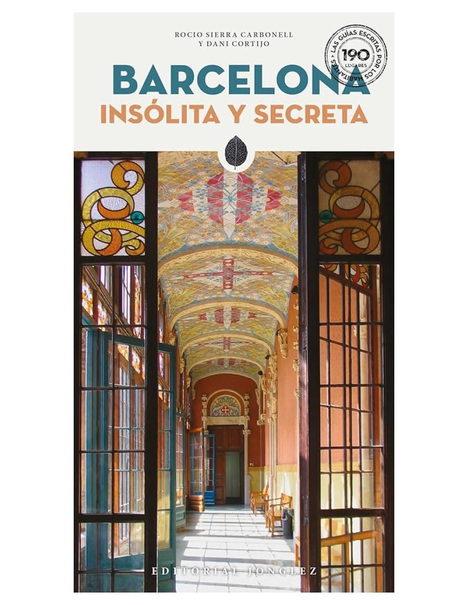 Libro Barcelona Insolita y Secreta de Dani Cortijo y Rocio Sierra Carbonell Libro Barcelona Insolita y Secreta de Dani Cortijo y Rocio Sierra Carbonell