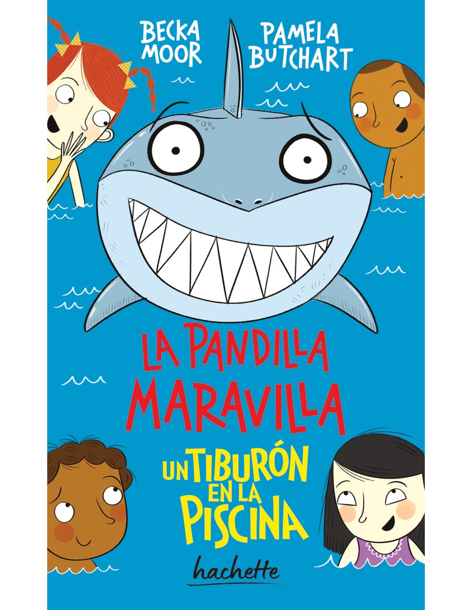 Libro La pandilla maravilla Un tiburón en la piscina de Pamela Butchart/ Becka Moore Libro La pandilla maravilla Un tiburón en la piscina de Pamela Butchart/ Becka Moore