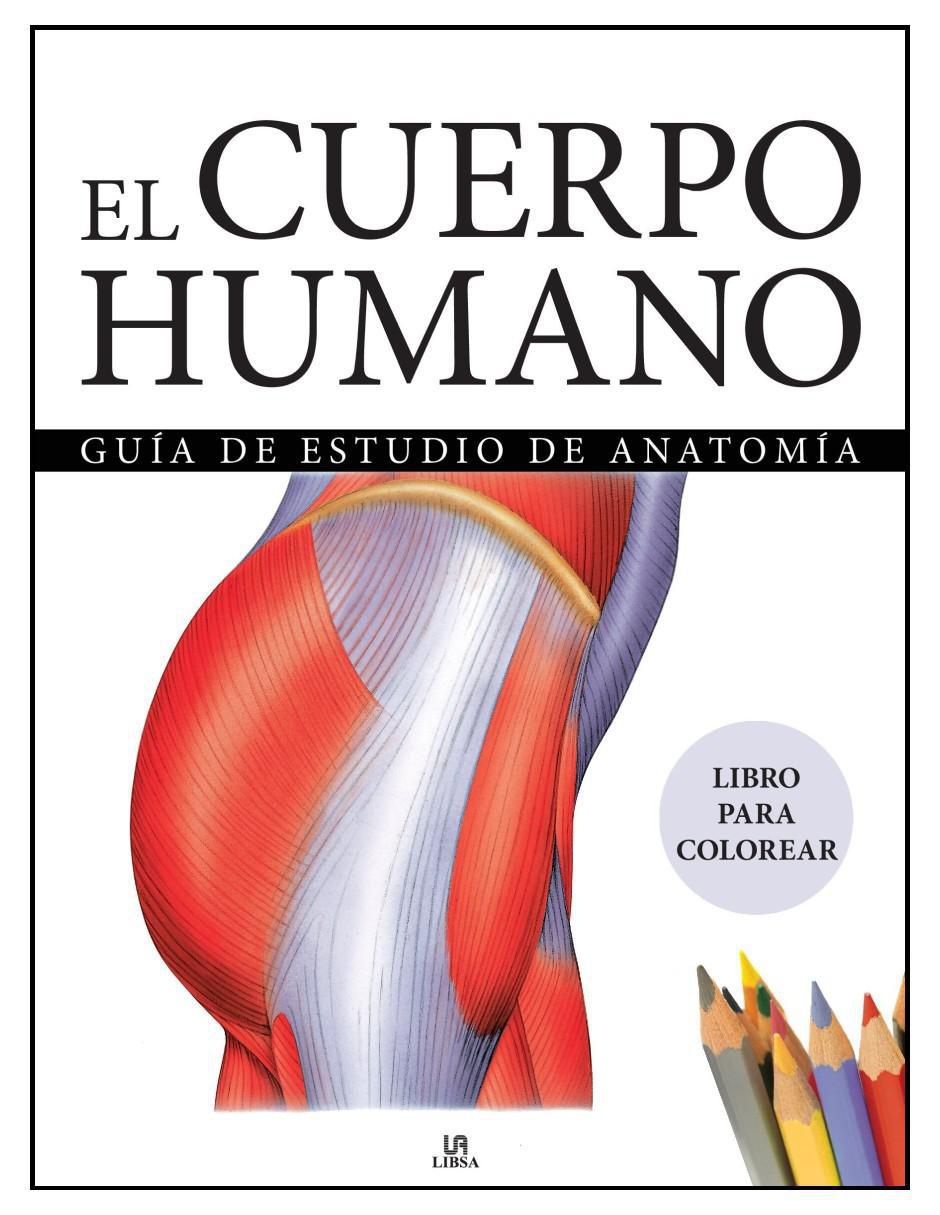 Libro El Cuerpo Humano. Guía de estudio de Anatomía para Colorear de Alberto Jiménez García Libro El Cuerpo Humano. Guía de estudio de Anatomía para Colorear de Alberto Jiménez García