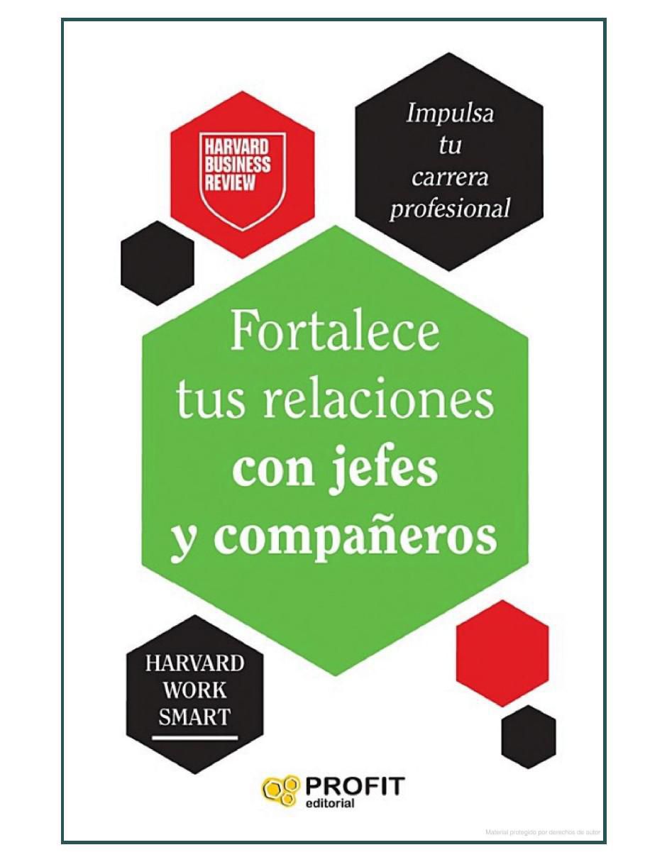 Libro Fortalece tus Relaciones con Jefes y Compañeros de Harvard Business Review Libro Fortalece tus Relaciones con Jefes y Compañeros de Harvard Business Review