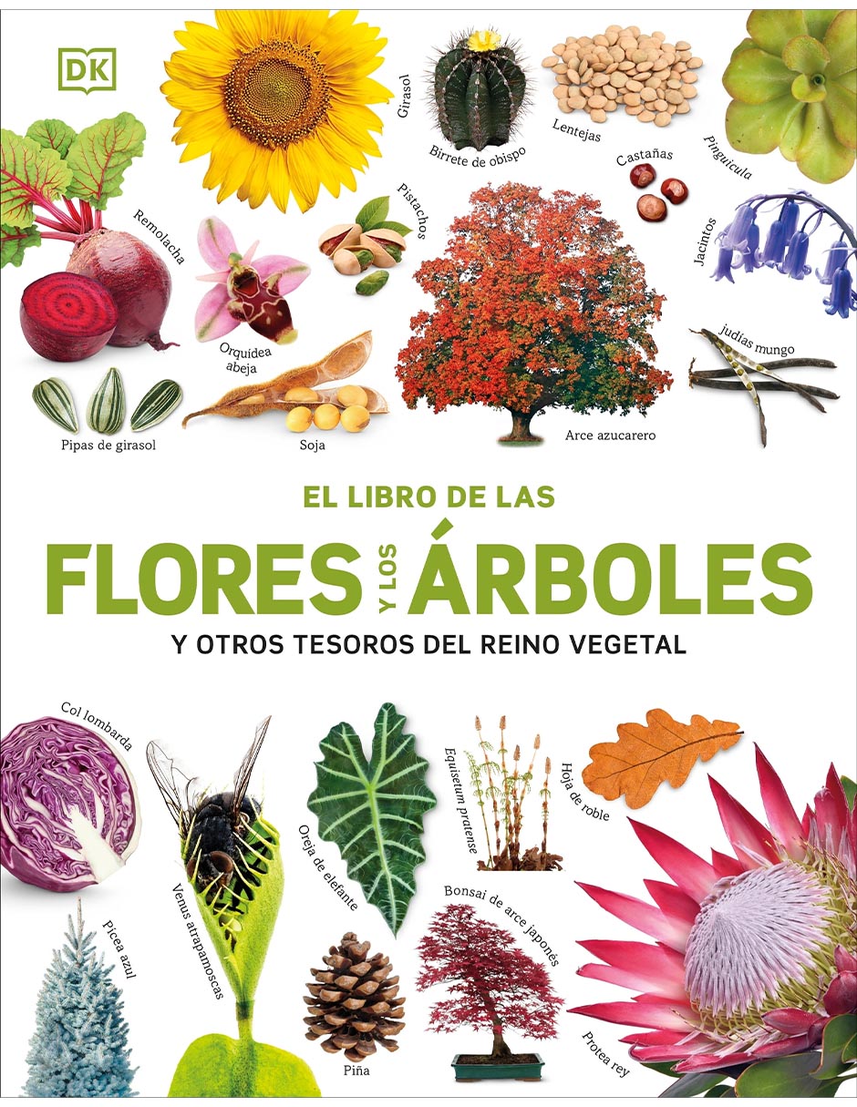 Libro El libro de las flores y los árboles. Y otros tesoros del reino vegetal de Dorling Kindersley