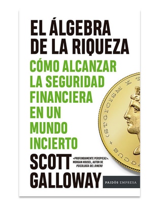 Libro El álgebra de la riqueza de Scott Galloway