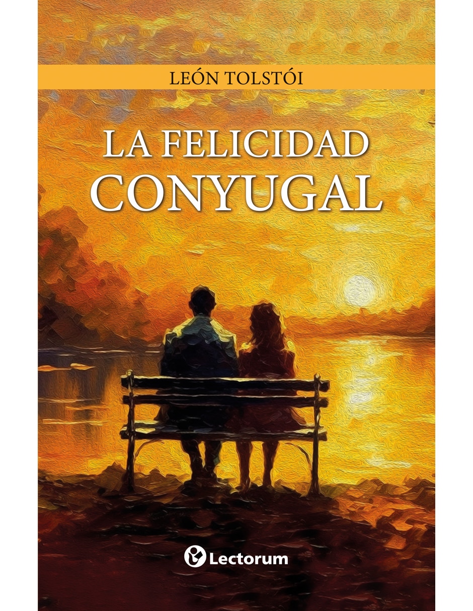 Libro La felicidad conyugal de León Tolstói Libro La felicidad conyugal de León Tolstói