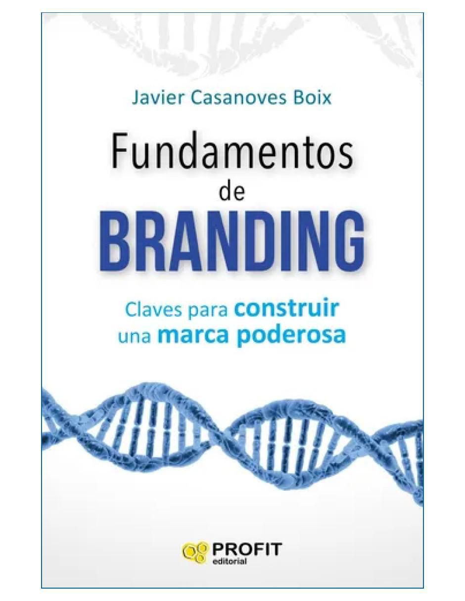 Libro Fundamentos De Branding de JAVIER CASANOVES BOIX Libro Fundamentos De Branding de JAVIER CASANOVES BOIX