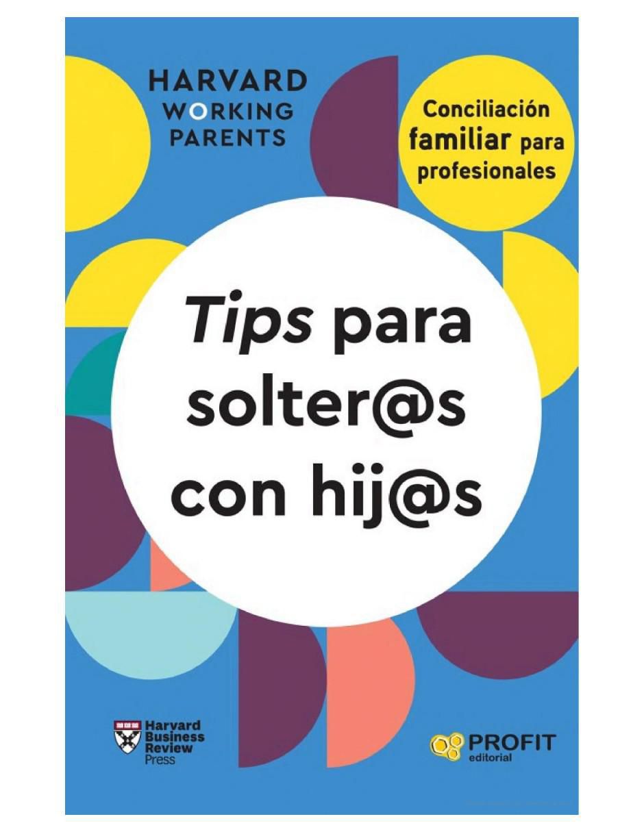 Libro Tips para Solter@s con Hij@s de Harvard Business Review Libro Tips para Solter@s con Hij@s de Harvard Business Review