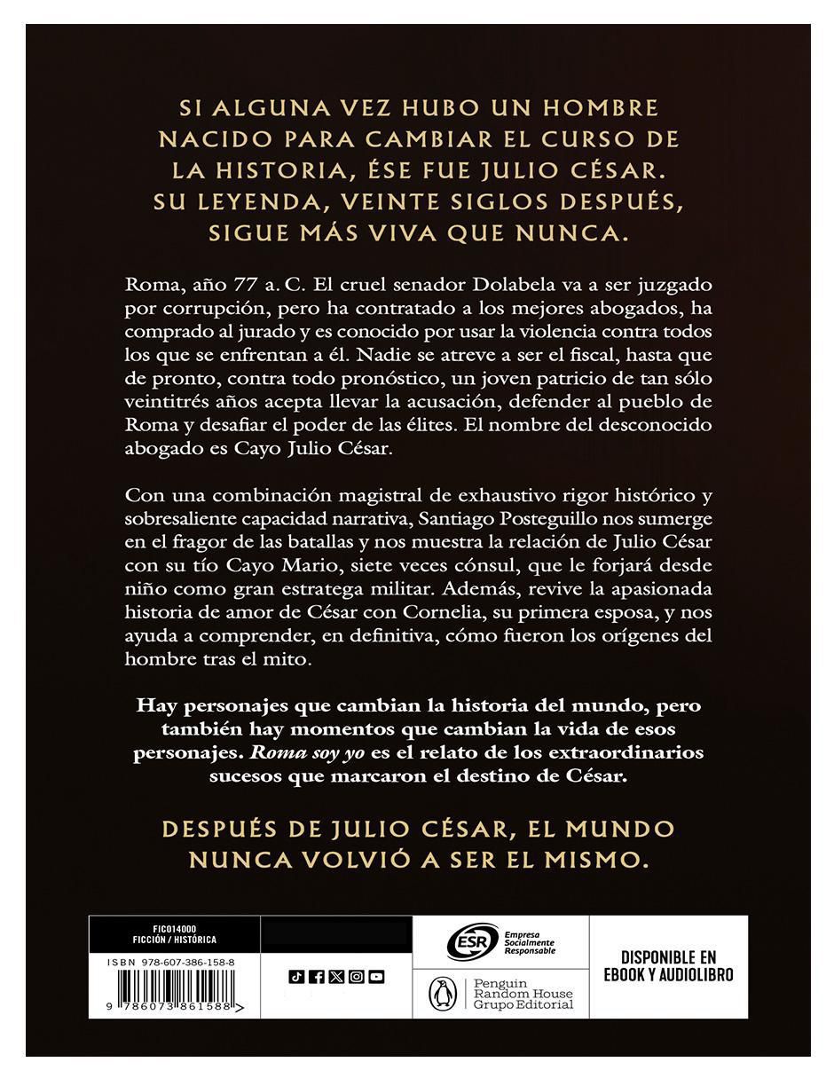 Libro Libro Roma soy yo –La verdadera historia de Julio Cesar Autor: Santiago Posteguillo Editorial: B de Bolsillo de POSTEGUILLO, SANTIAGO 2