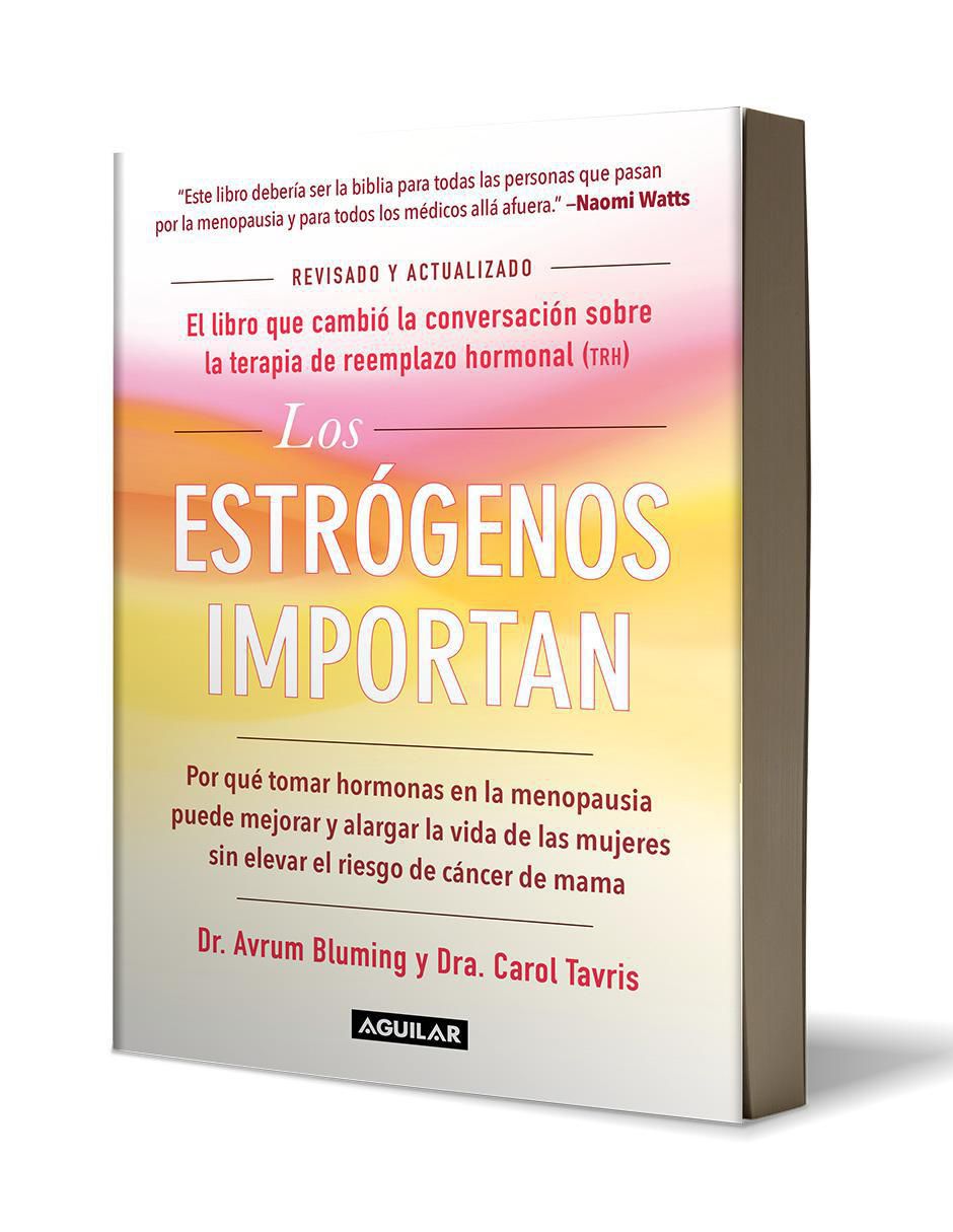 Libro Los estrógenos importan –Autores: Dra. Carol Tavris y Dr. Avrum Bluming. Editorial: de BLUMING, AVRUM 2