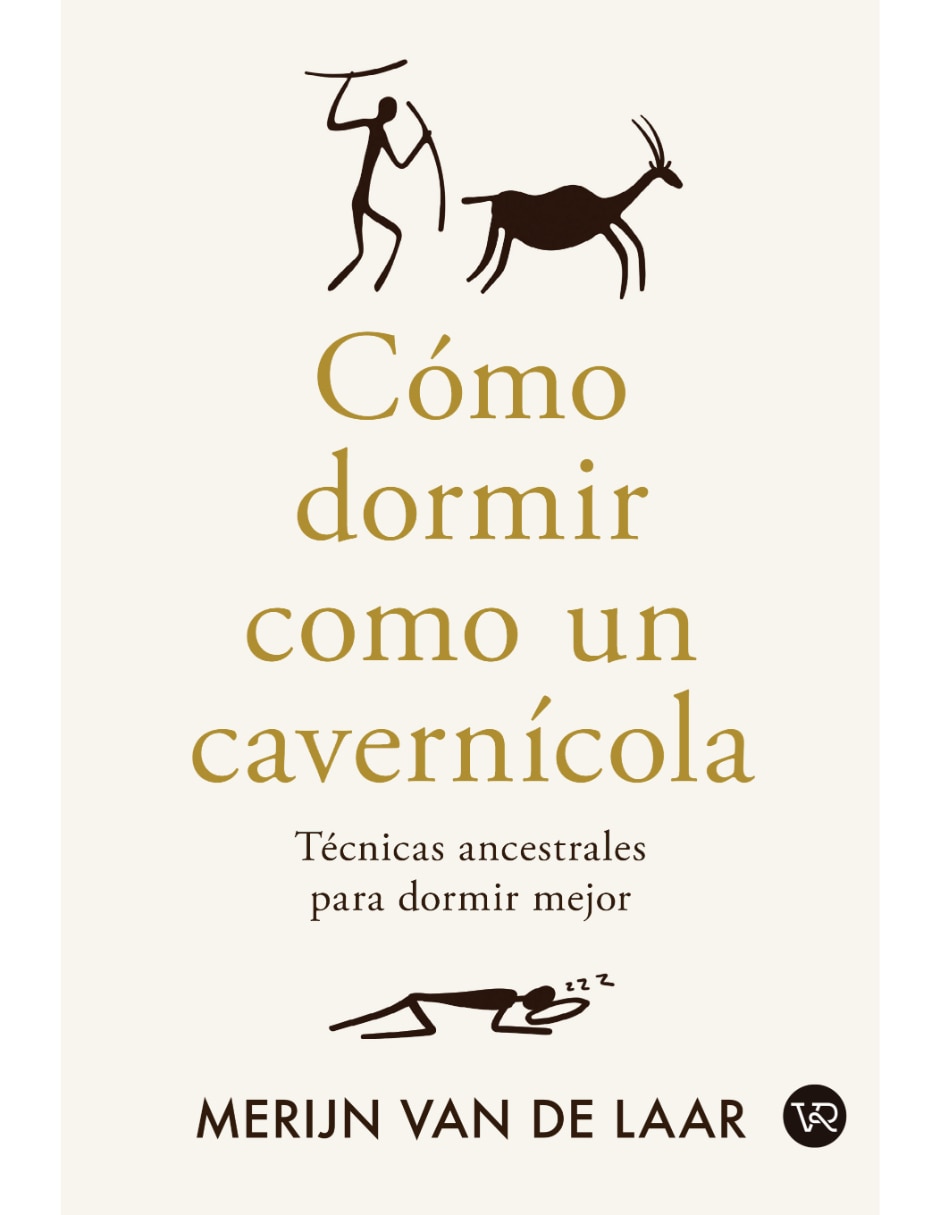 Libro Cómo Dormir Como Un Cavernícola de Merijn Vaan De Laar Libro Cómo Dormir Como Un Cavernícola de Merijn Vaan De Laar