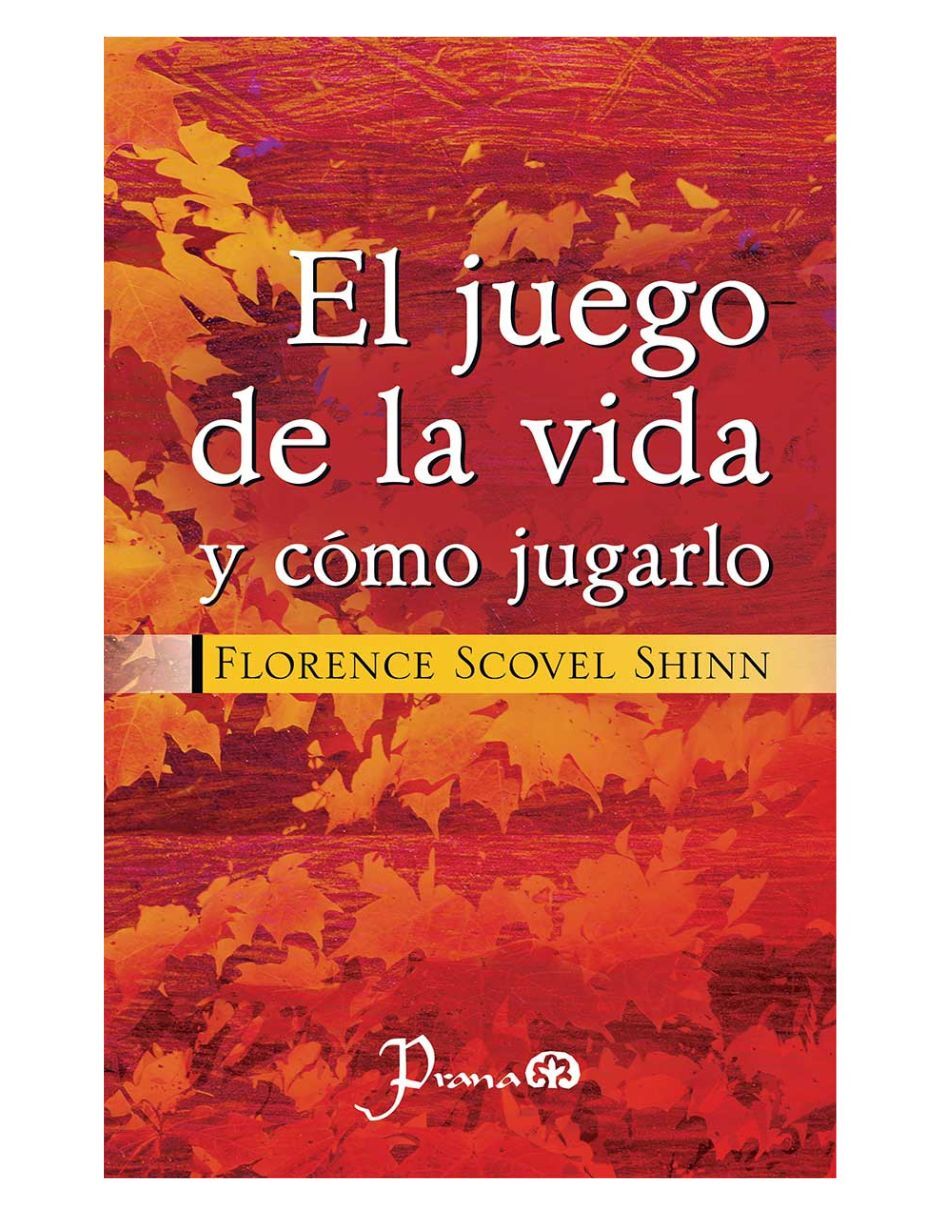 Libro El Juego De La Vida Y Cómo Jugarlo de Florence Scovel Shinn