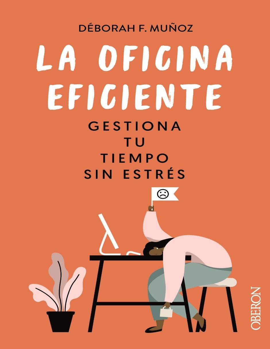 Libro La Oficina Eficiente. Gestiona Tu Tiempo Sin Estrés de Déborah F. Muñoz
