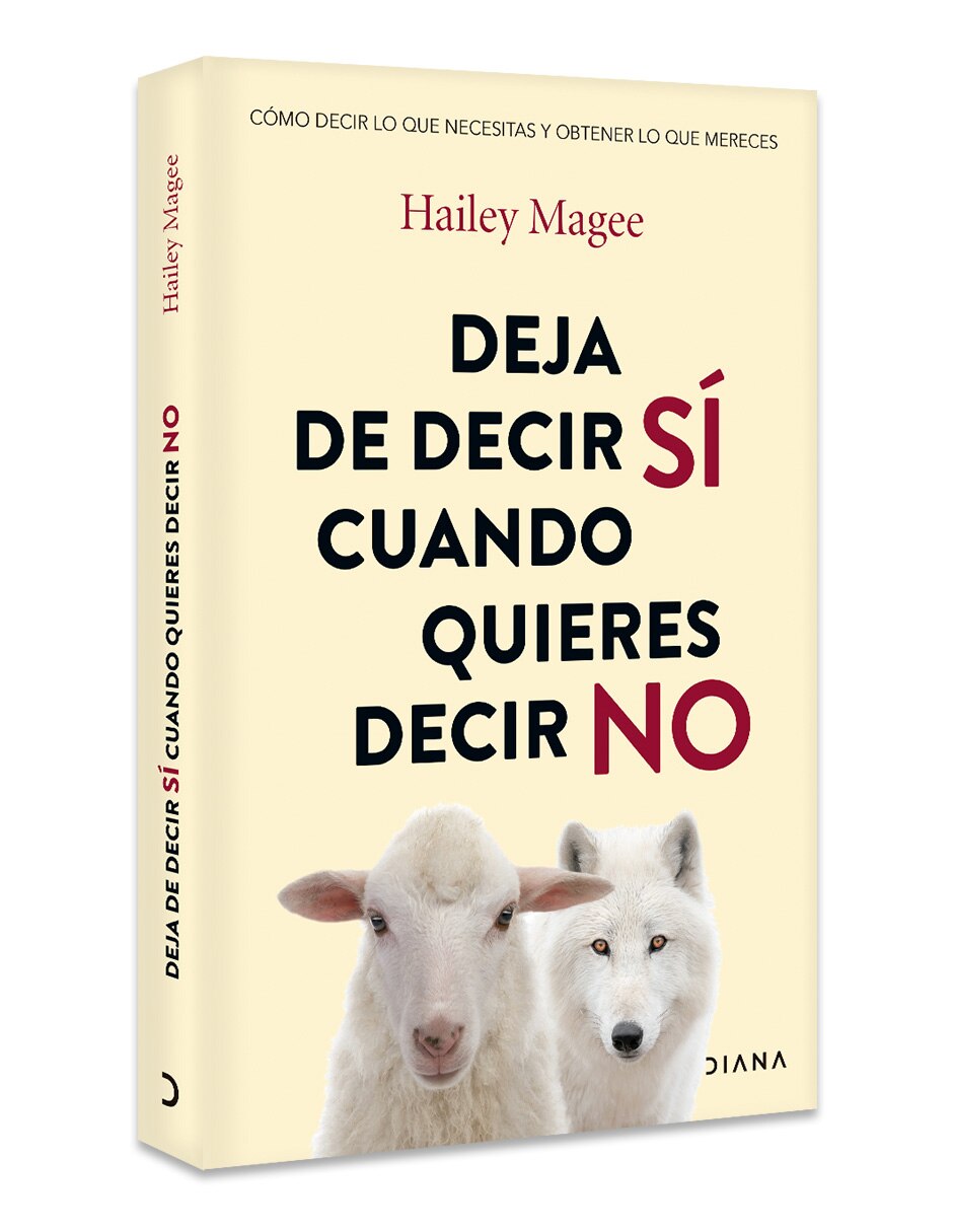 Libro Deja De Decir Si Cuando Quieres Decir No de HAILEY MAGEE 3