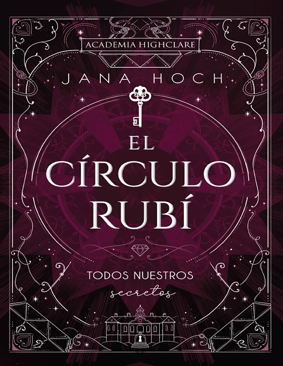 Libro El Círculo Rubí: Todos Nuestros Secretos de Jana Hoch