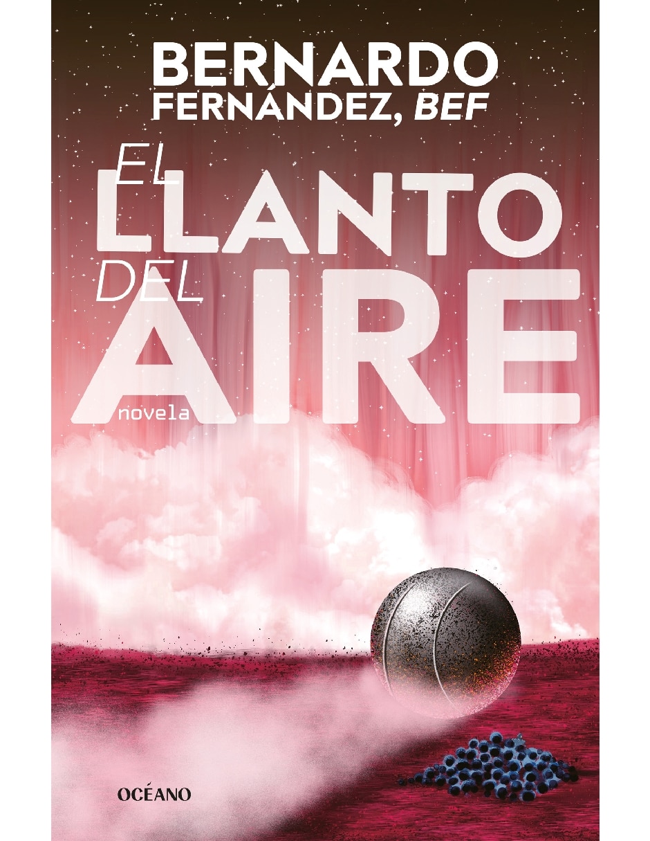 Libro El Llanto Del Aire de Bernanrdo Fernández BEF Libro El Llanto Del Aire de Bernanrdo Fernández BEF
