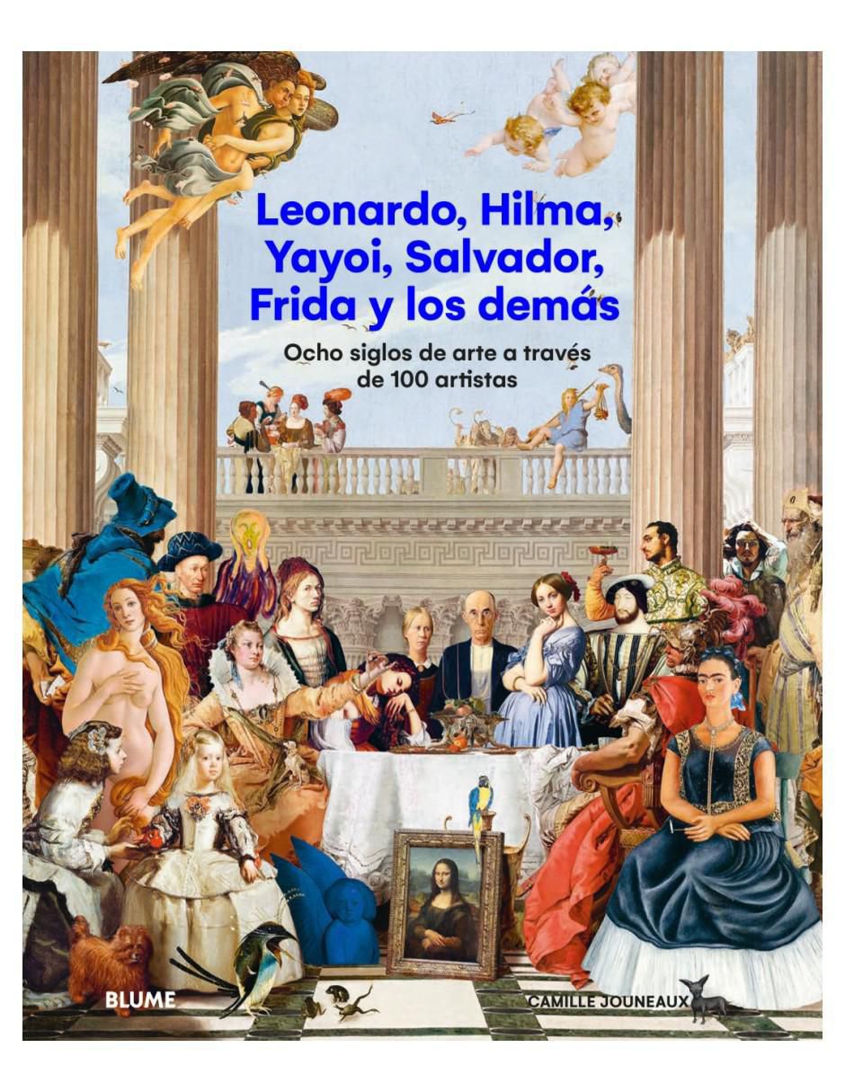Libro Leonardo, Hilma, Yayoi, Salvador, Frida Y Los Demás de Camille Jouneaux Libro Leonardo, Hilma, Yayoi, Salvador, Frida Y Los Demás de Camille Jouneaux
