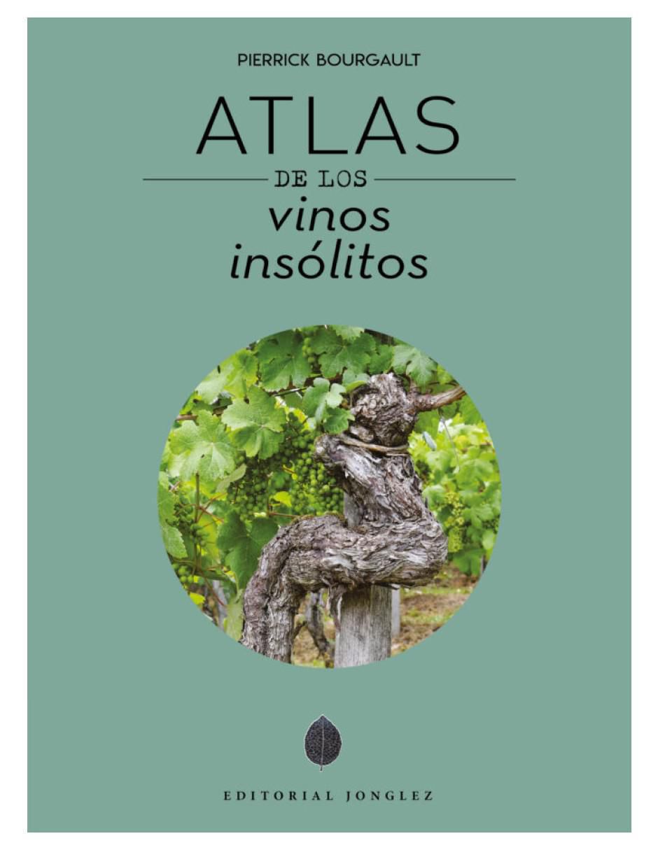 Libro Libro Atlas de Los Vinos Insólitos de Bourgault Pierrick Libro Libro Atlas de Los Vinos Insólitos de Bourgault Pierrick