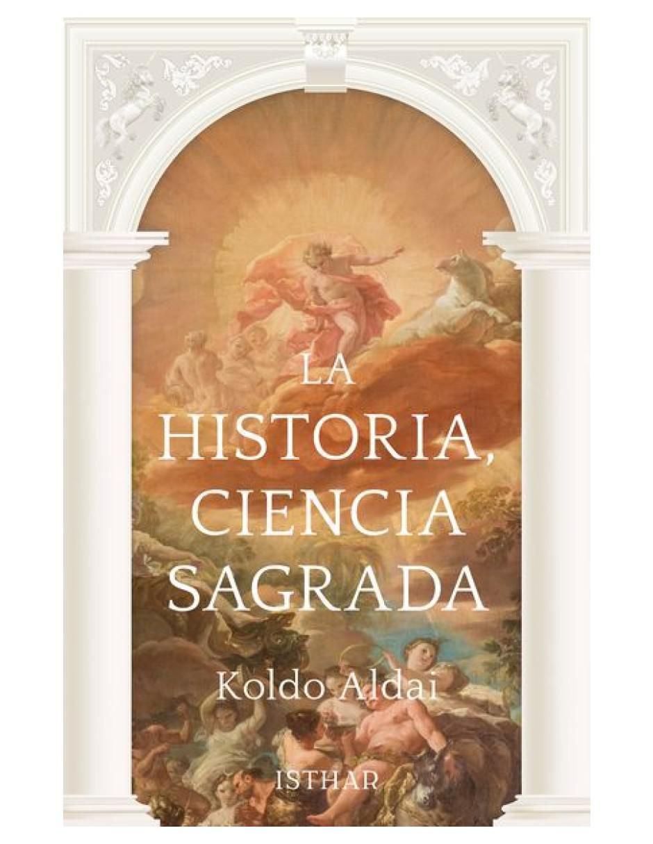 Libro La Historia, Ciencia Sagrada de Koldo Aldai Libro La Historia, Ciencia Sagrada de Koldo Aldai