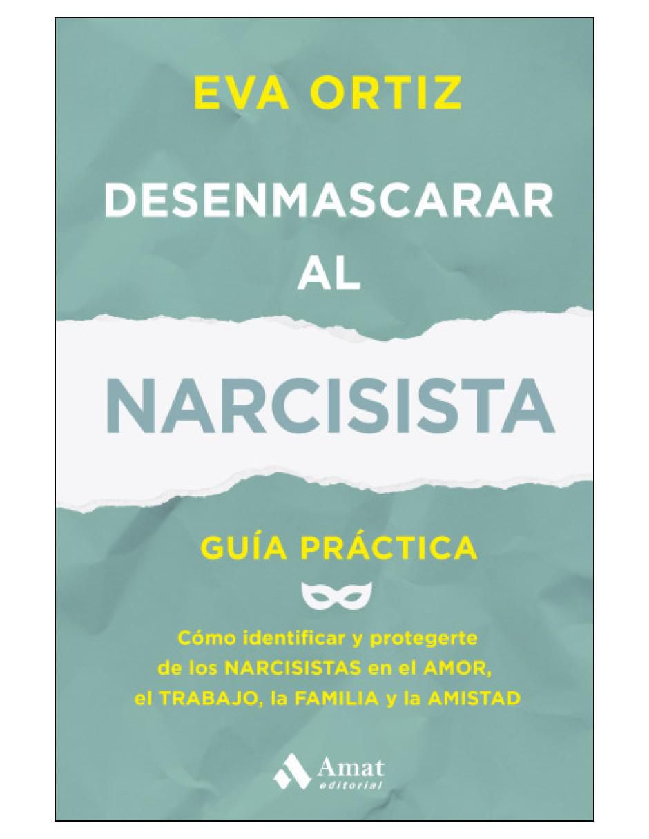 Libro Desenmascarar Al Narcisista de Ortiz Eva Libro Desenmascarar Al Narcisista de Ortiz Eva