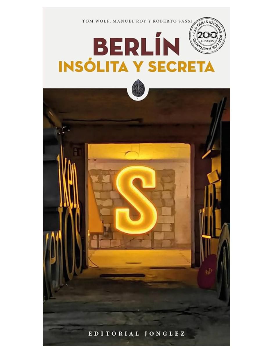 Libro Berlín Insólito y Secreto de Wolf Roy