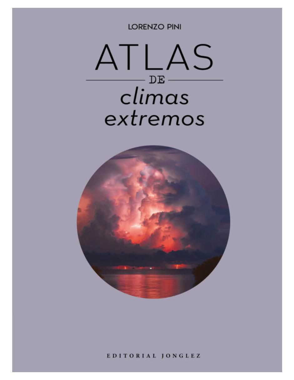 Libro Atlas de Los Climas Extremos de Pini Lorenzo Libro Atlas de Los Climas Extremos de Pini Lorenzo