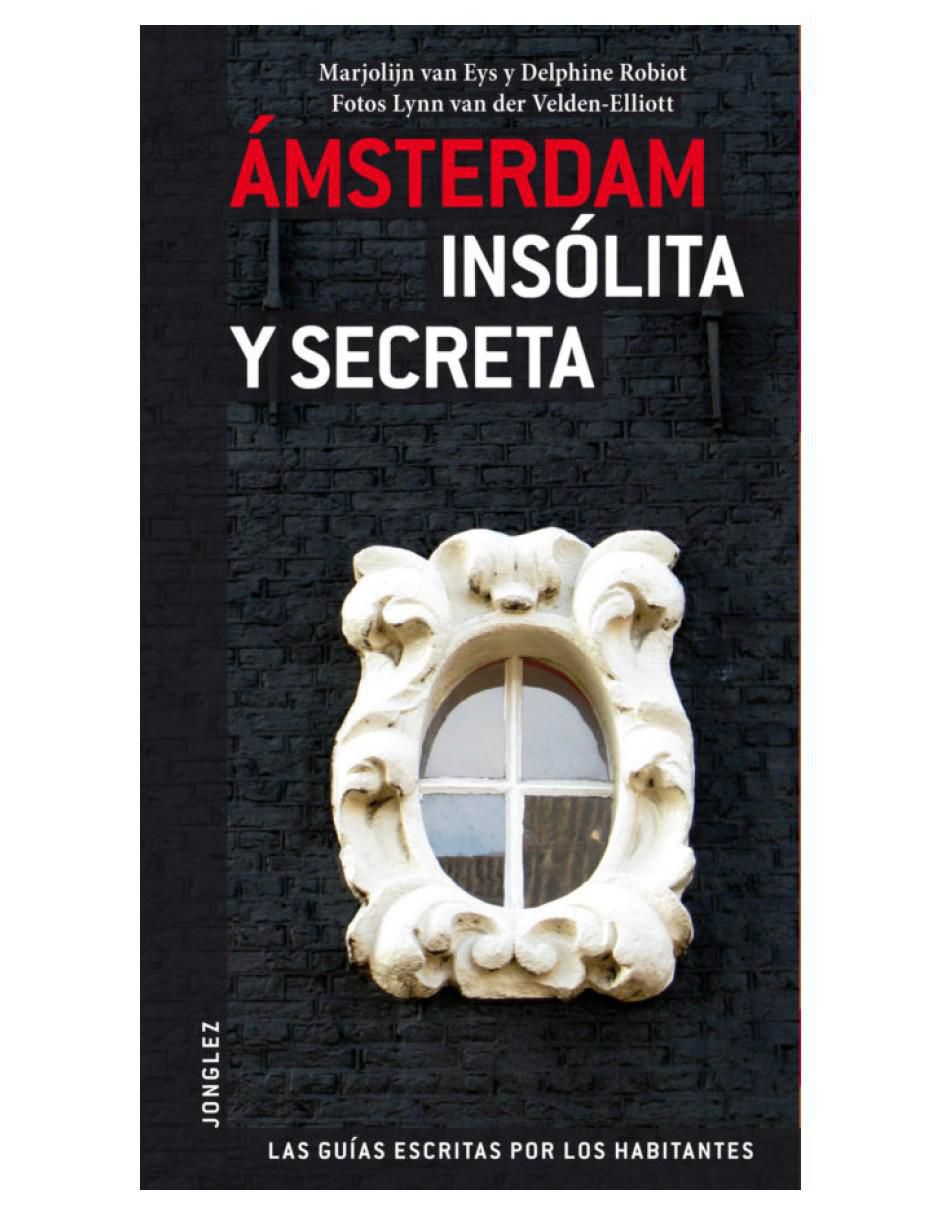 Libro Ámsterdam Insólita y Secreta de Van Evnas Marjolin Libro Ámsterdam Insólita y Secreta de Van Evnas Marjolin