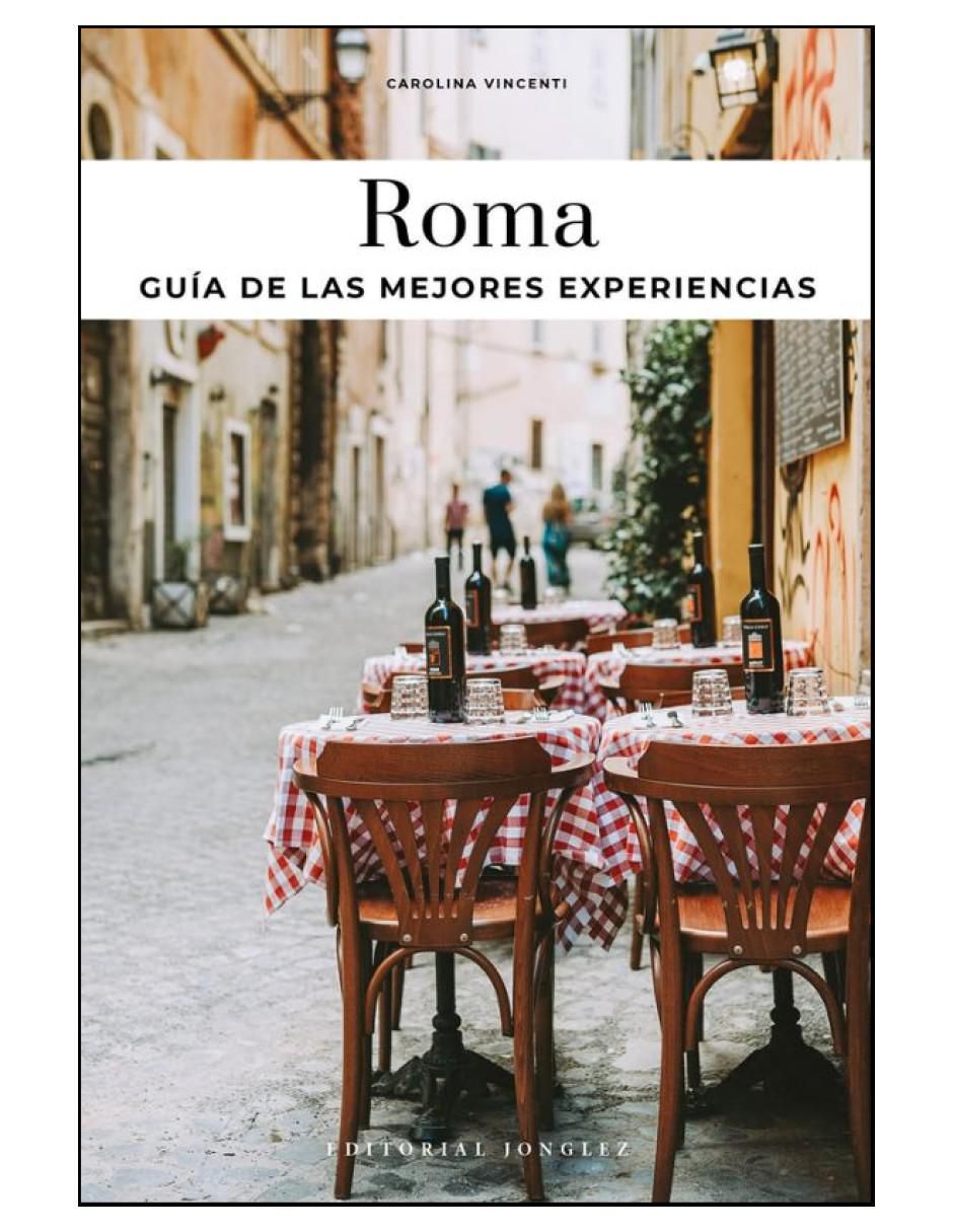 Libro Roma, Guía de Las Mejores Experiencias 25 de Vincenti Carolina Libro Roma, Guía de Las Mejores Experiencias 25 de Vincenti Carolina