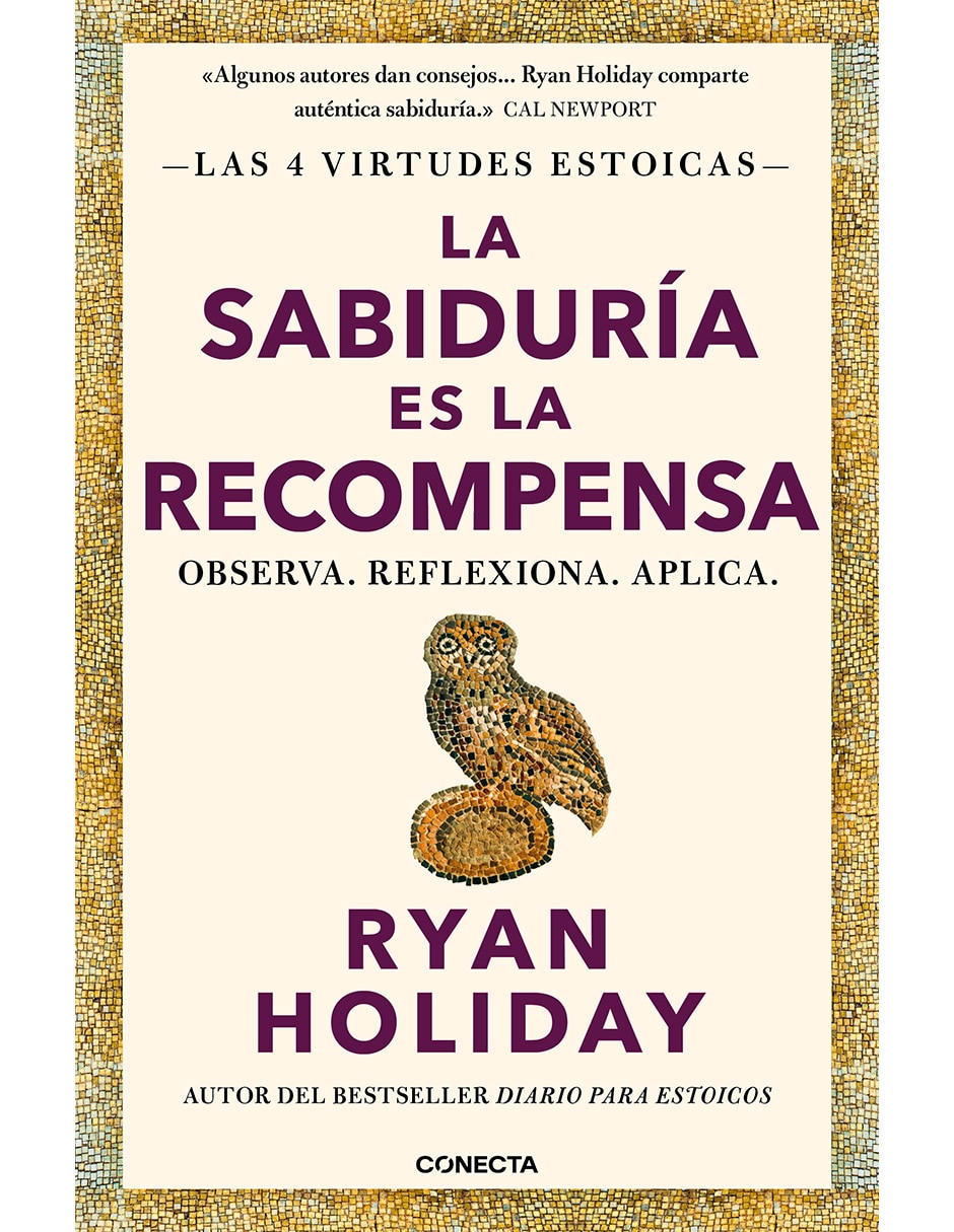 Libro La Sabiduria Es la Recompensa (Las 4 Virtudes Estoicas 4) de Ryan Holiday