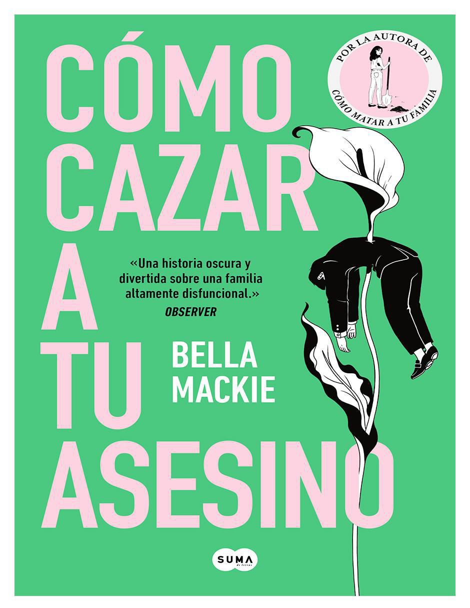 Libro Cómo cazar a tu asesino de Bella Mackie
