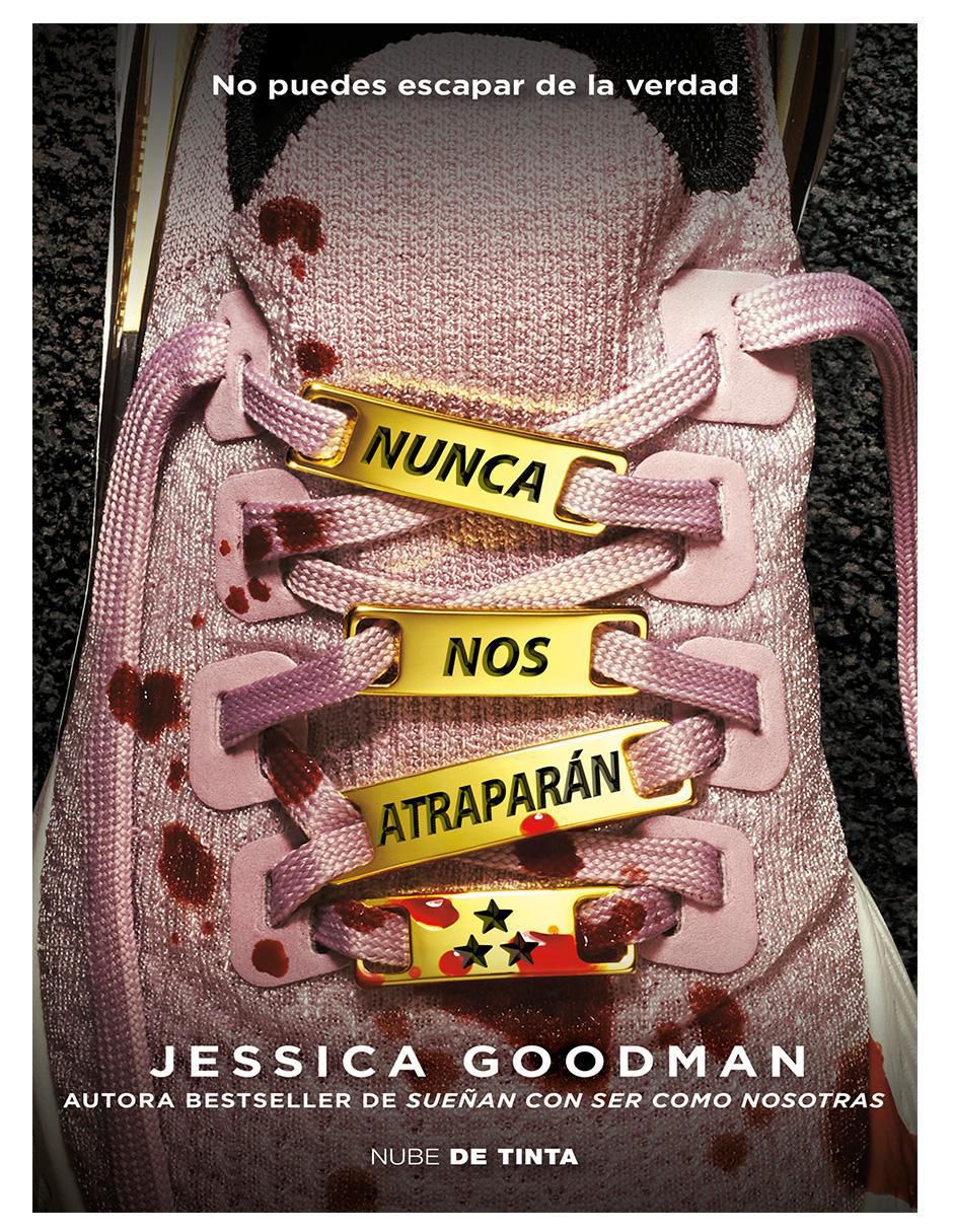 Libro Nunca nos atraparán de Jessica Goodman