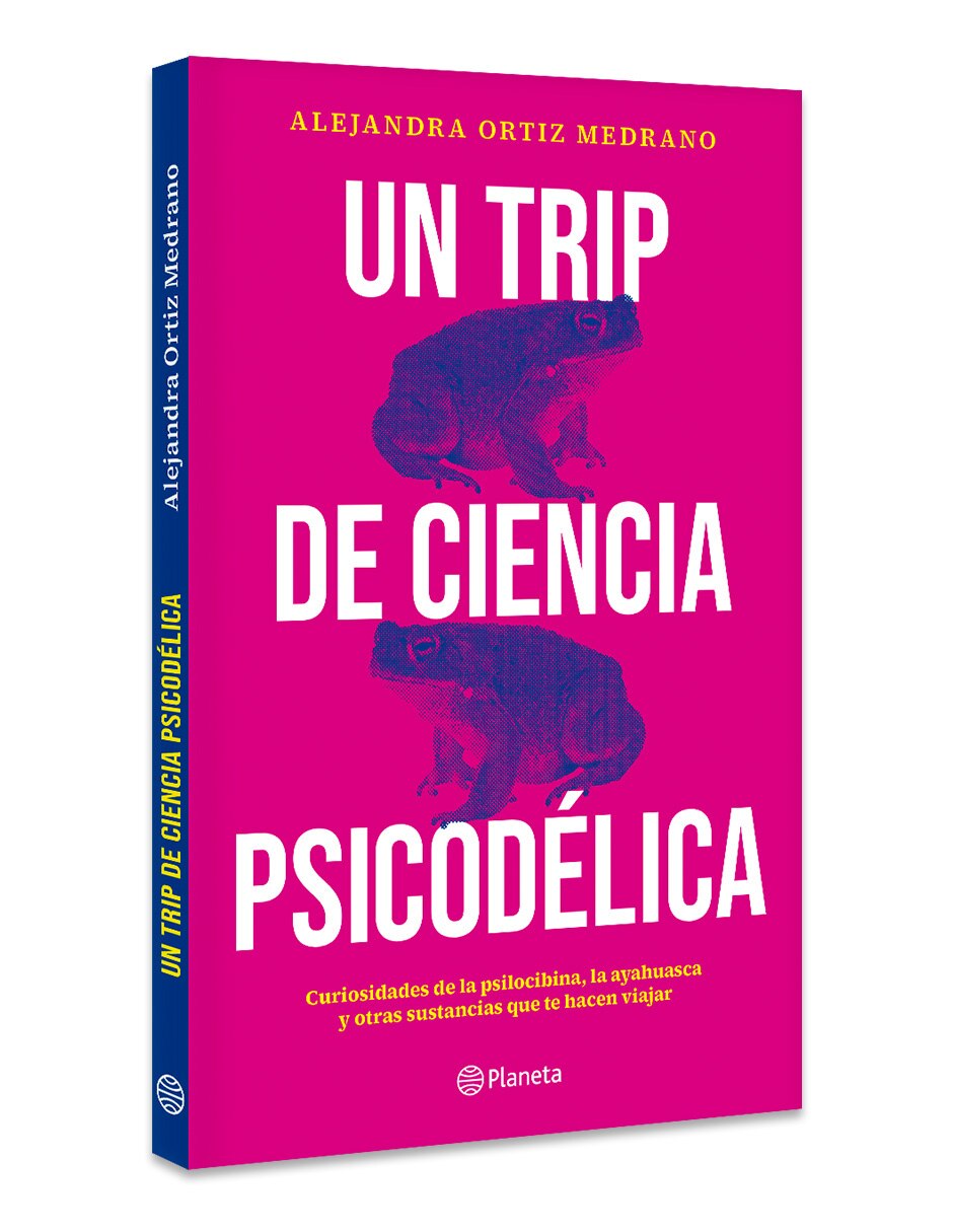 Libro Un Trip De Ciencia Psicodélica de Alejandra Ortiz Medrano 3