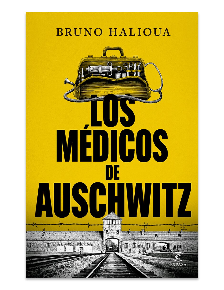 Libro Los Médicos De Auschwitz de Bruno Halioua Libro Los Médicos De Auschwitz de Bruno Halioua