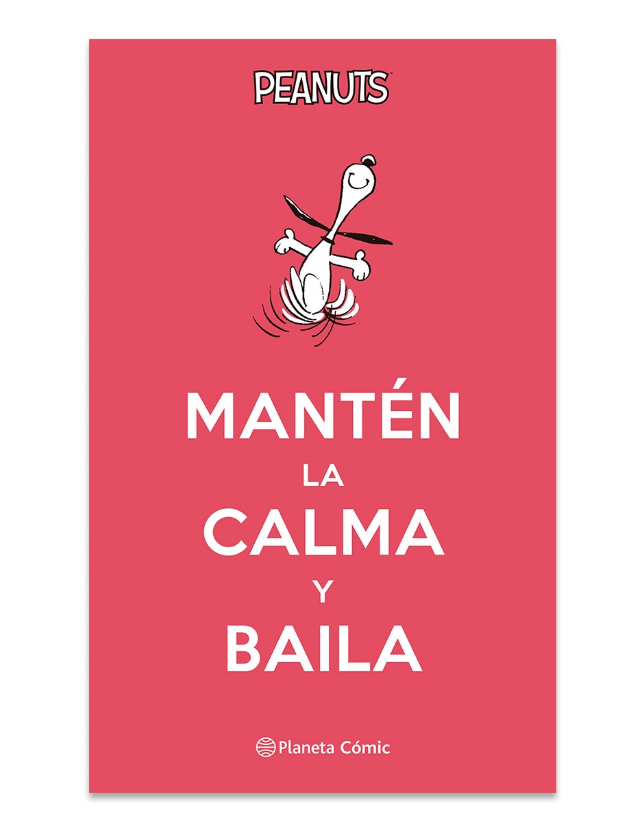 Libro Peanuts Mantén La Calma Y Baila de Charles M Schulz Libro Peanuts Mantén La Calma Y Baila de Charles M Schulz