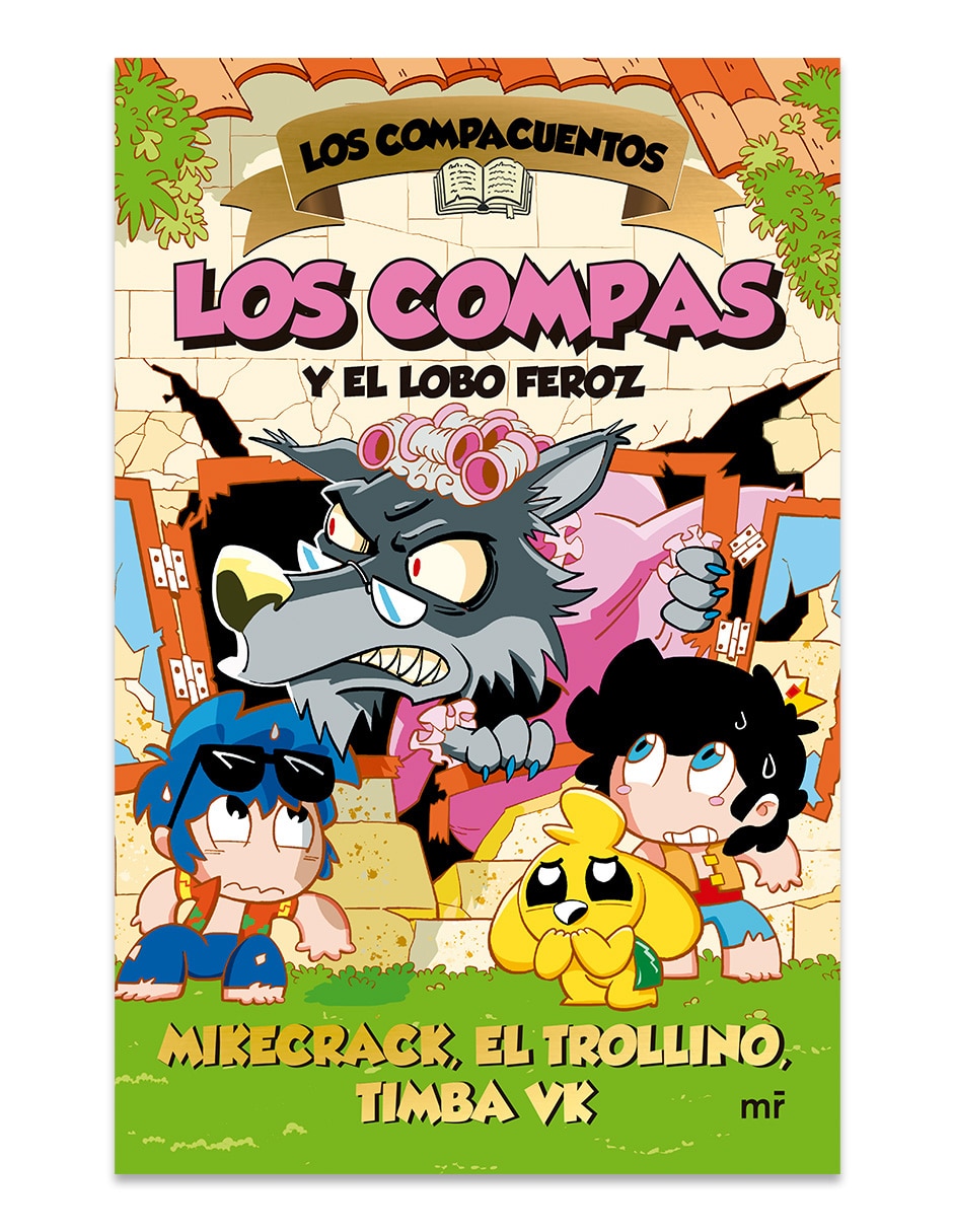 Libro Los Compacuentos 3 Los Compas Y El Lobo Feroz de Mikecrack El Trollino Y Timba Vk