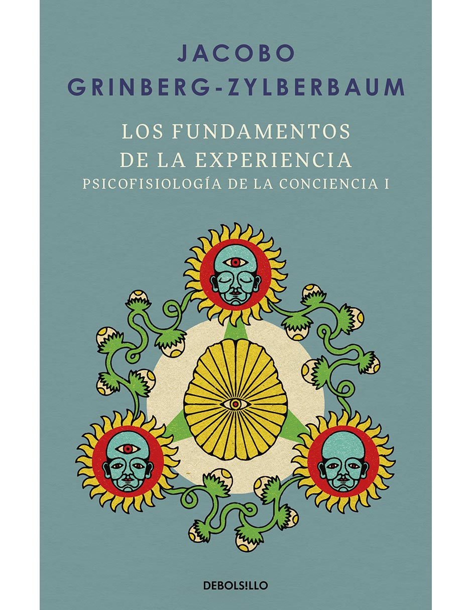 Libro Los fundamentos de la experiencia (psicofisiología de la conciencia 1) de Jacobo Grinberg-Zylberbaum Libro Los fundamentos de la experiencia (psicofisiología de la conciencia 1) de Jacobo Grinberg-Zylberbaum