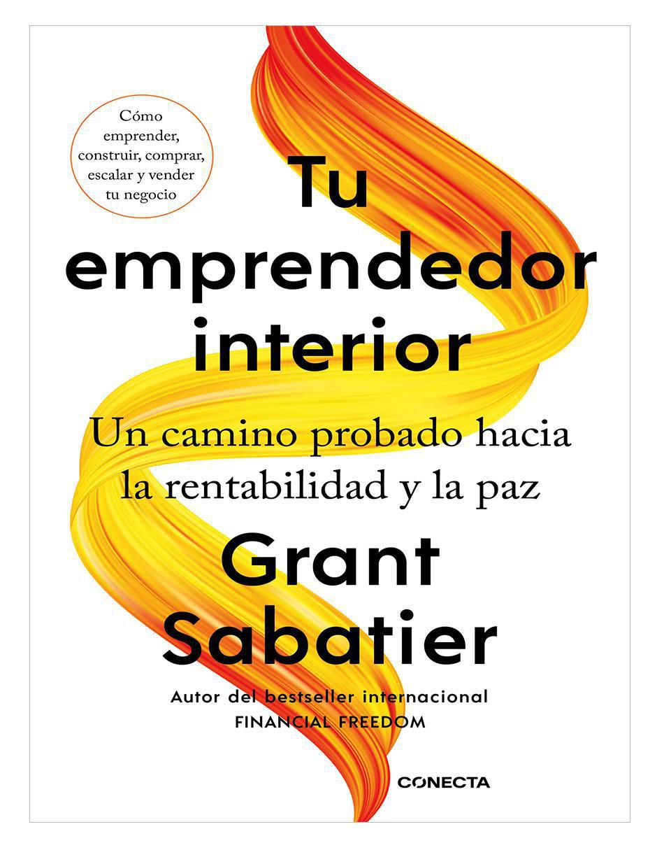 Libro Tu Emprendedor Interior Un Camino Probado Hacia La Rentabilidad y La Paz de Grant Sabatier